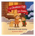 A Christmas Gift for Santa: A tale about the magic of giving